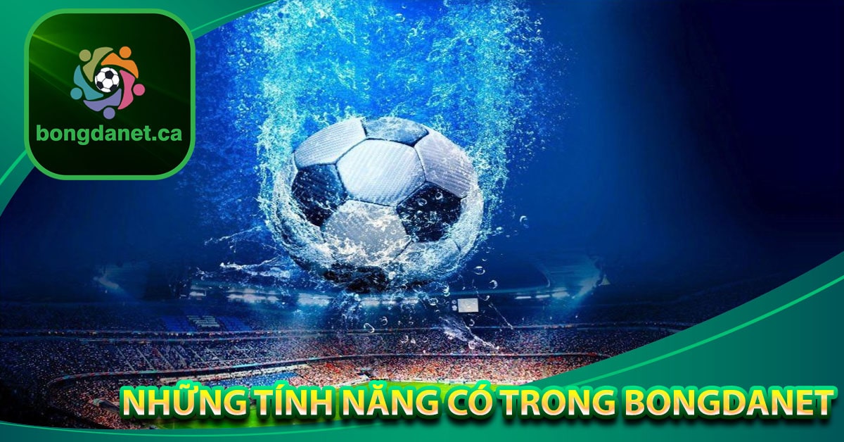 Những tính năng có trong BongdaNET