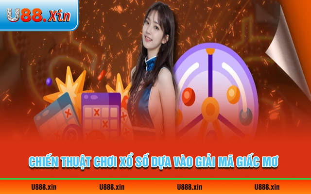 Chiến thuật chơi xổ số dựa vào giải mã giấc mơ hiệu quả 